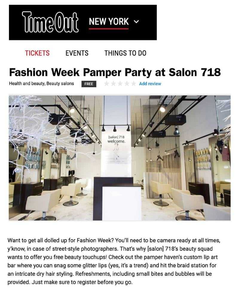 Pamper party at Salon 718 during Fashion Week with touch-ups and a fun atmosphere.